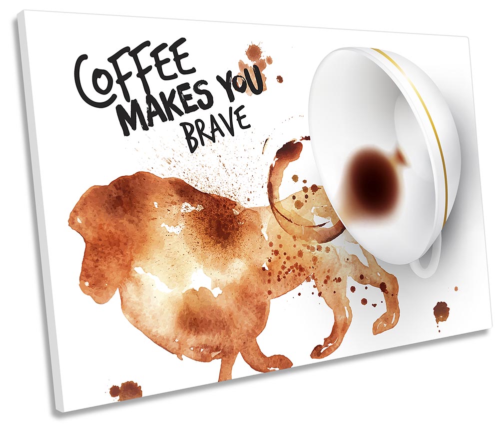 Coffee Makes You Brave White