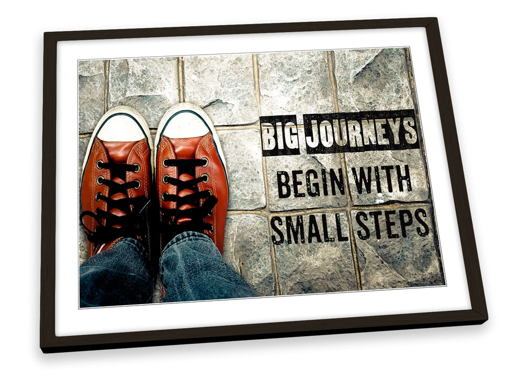 Quote Big Journey Small Steps Framed